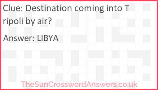Destination coming into Tripoli by air? Answer