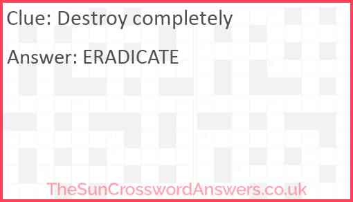 Destroy completely Answer