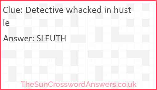 Detective whacked in hustle Answer