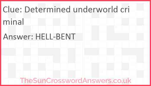 Determined underworld criminal Answer