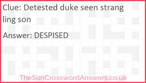 Detested duke seen strangling son Answer