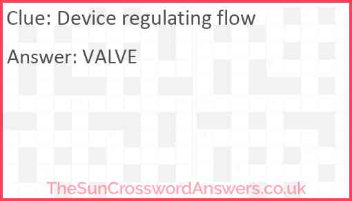 Device regulating flow Answer