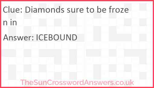 Diamonds sure to be frozen in Answer
