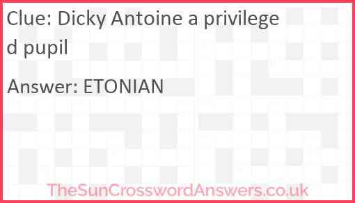 Dicky Antoine a privileged pupil Answer