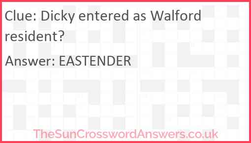 Dicky entered as Walford resident? Answer