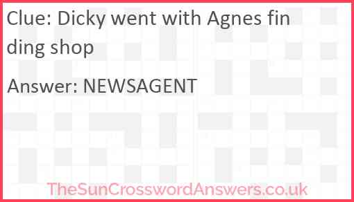 Dicky went with Agnes finding shop Answer