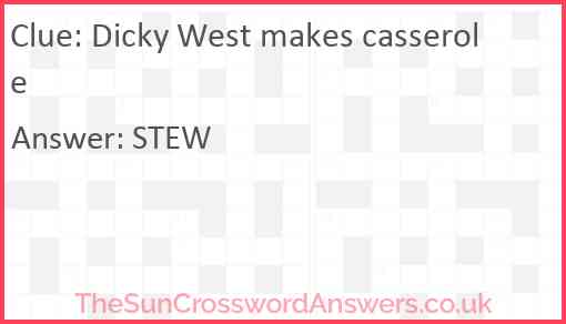 Dicky West makes casserole Answer