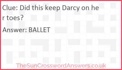 Did this keep Darcy on her toes? Answer