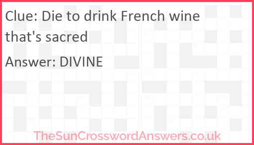Die to drink French wine that's sacred Answer
