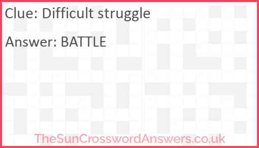 Difficult struggle Answer