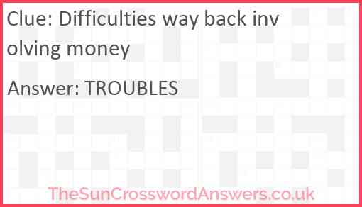 Difficulties way back involving money Answer