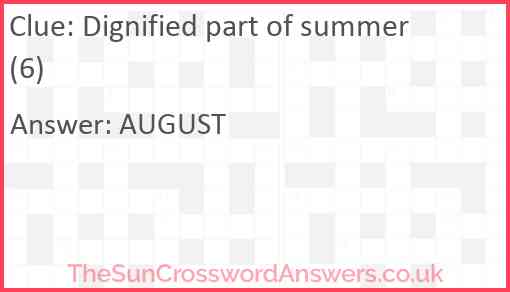 Dignified part of summer (6) Answer