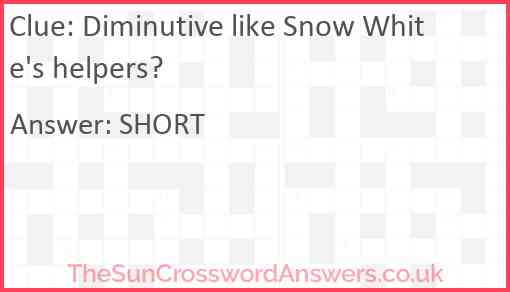 Diminutive like Snow White's helpers? Answer