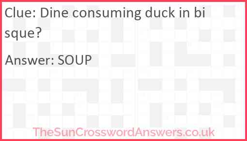 Dine consuming duck in bisque? Answer