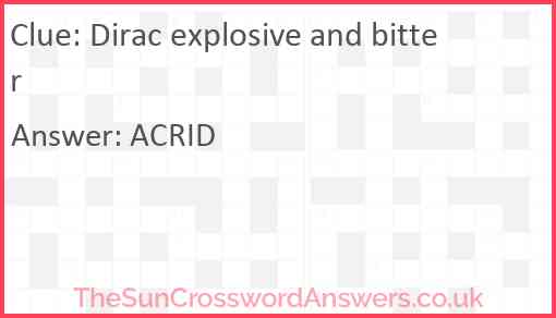 Dirac explosive and bitter Answer