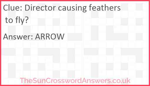 Director causing feathers to fly? Answer