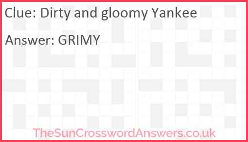 Dirty and gloomy Yankee Answer