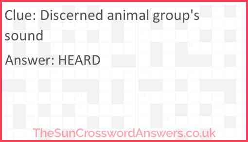 Discerned animal group's sound Answer