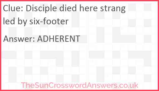 Disciple died here strangled by six-footer Answer