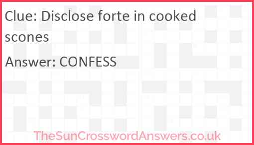 Disclose forte in cooked scones Answer