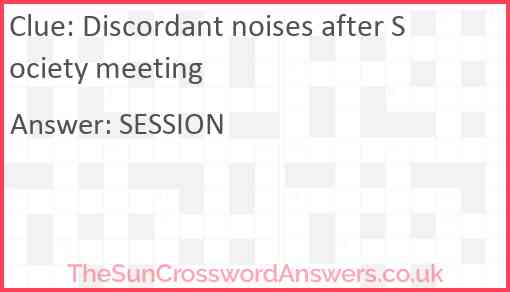 Discordant noises after Society meeting Answer