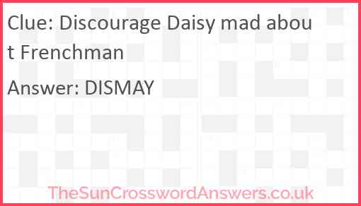 Discourage Daisy mad about Frenchman Answer