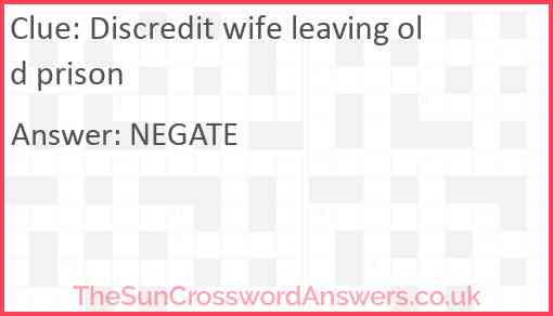 Discredit wife leaving old prison Answer