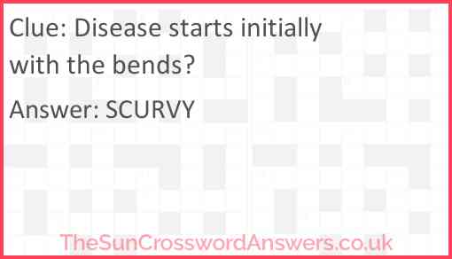 Disease starts initially with the bends? Answer