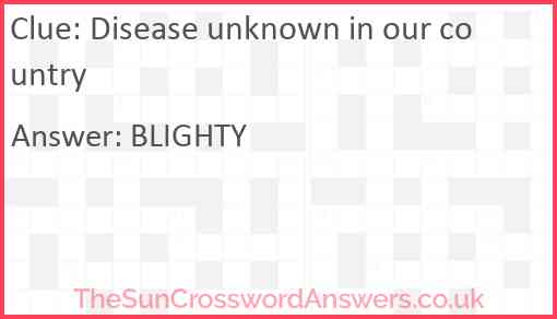 Disease unknown in our country Answer