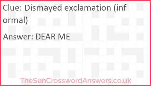 Dismayed exclamation (informal) Answer