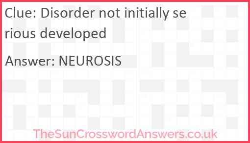 Disorder not initially serious developed Answer