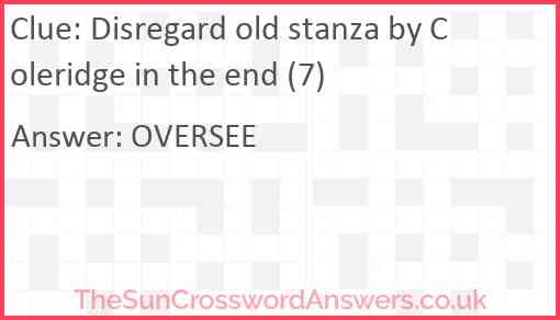 Disregard old stanza by Coleridge in the end (7) Answer