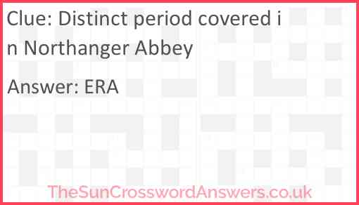 Distinct period covered in Northanger Abbey Answer