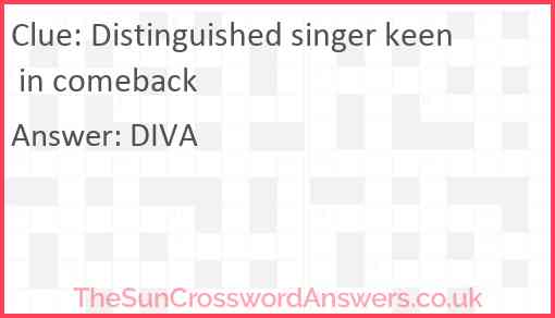 Distinguished singer keen in comeback Answer