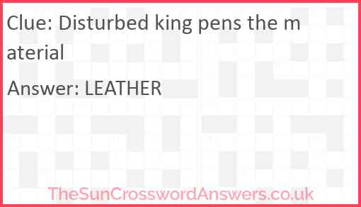 Disturbed king pens the material Answer