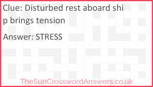 Disturbed rest aboard ship brings tension Answer