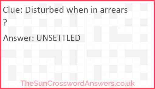 Disturbed when in arrears? Answer