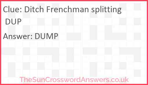 Ditch Frenchman splitting DUP Answer