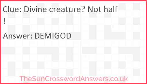 Divine creature? Not half! Answer