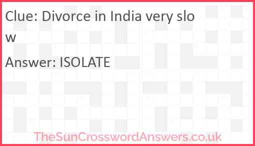 Divorce in India very slow crossword clue TheSunCrosswordAnswers co uk