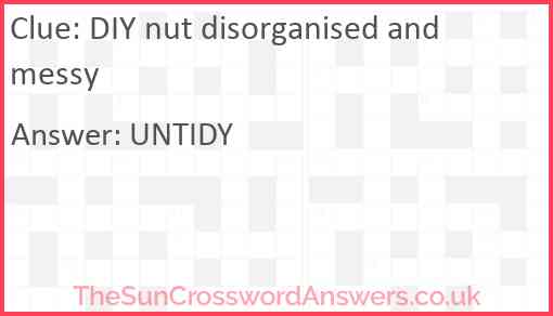 DIY nut disorganised and messy Answer