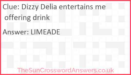 Dizzy Delia entertains me offering drink Answer