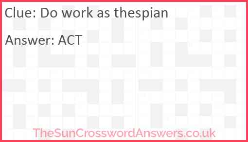 Do work as thespian Answer