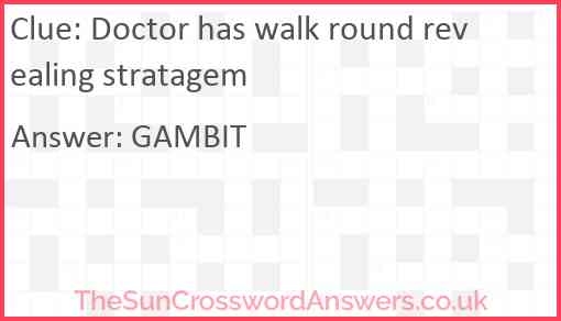 Doctor has walk round revealing stratagem Answer