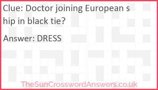 Doctor joining European ship in black tie? Answer