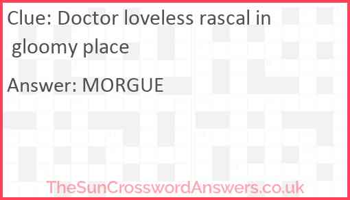 Doctor loveless rascal in gloomy place Answer
