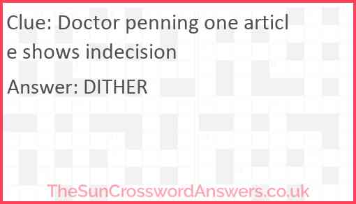 Doctor penning one article shows indecision Answer