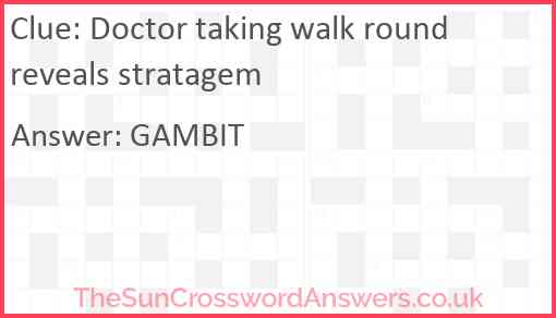 Doctor taking walk round reveals stratagem Answer