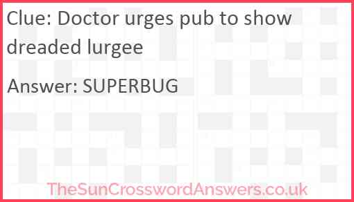 Doctor urges pub to show dreaded lurgee Answer