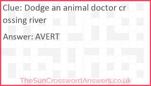 Dodge an animal doctor crossing river Answer